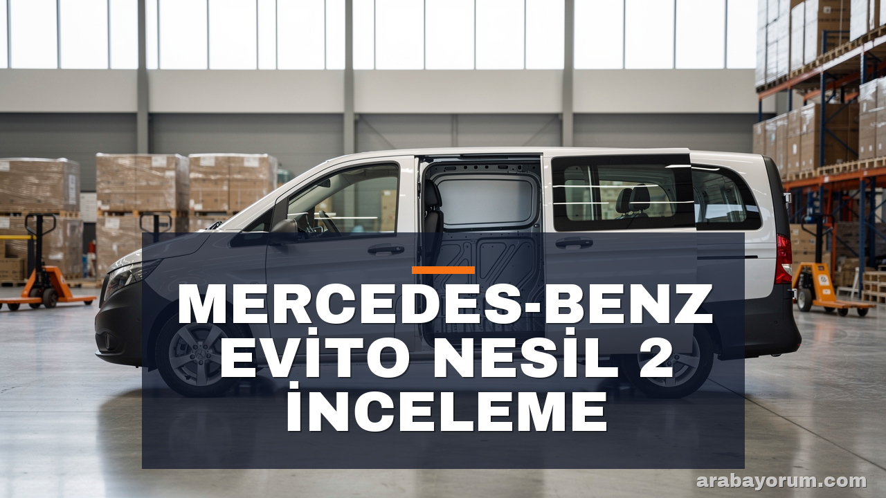 Mercedes Benz eVito Nesil 2: 315 km Menzil, DC Hızlı Şarj