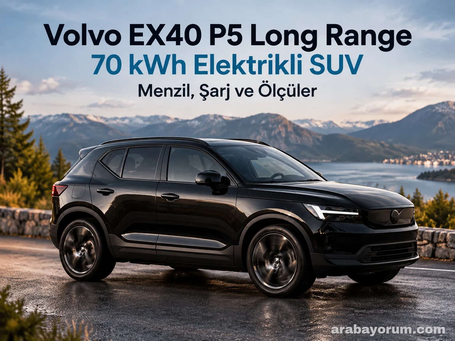 Volvo EX40 P5 Long Range 70 kWh Elektrikli SUV Menzil, Şarj ve Ölçüler