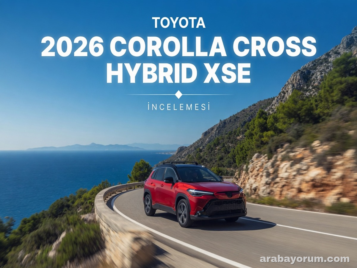 2026 Corolla Cross Hybrid XSE İncelemesi