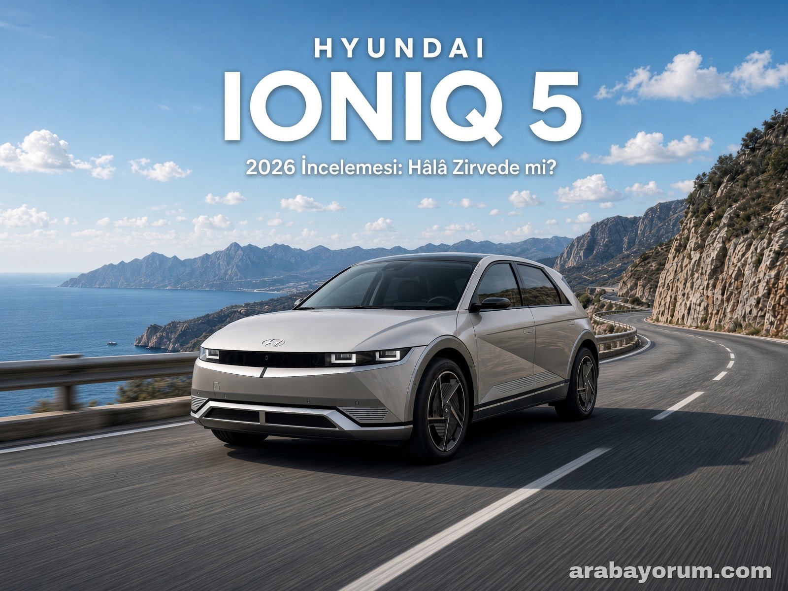 2026 Hyundai Ioniq 5 İncelemesi: Hâlâ Zirvede mi?