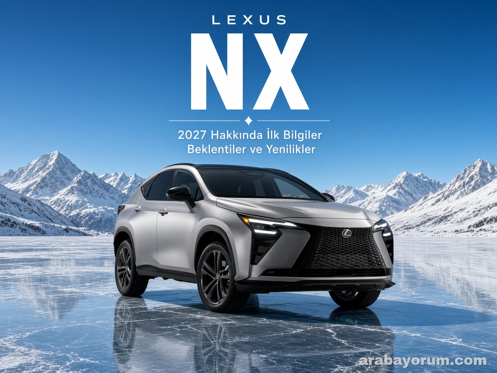2027 Lexus NX Hakkında İlk Bilgiler: Beklentiler ve Yenilikler