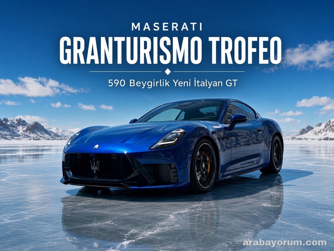 2027 Maserati GranTurismo Trofeo Türkiye’ye Gelecek mi? 590 Beygir