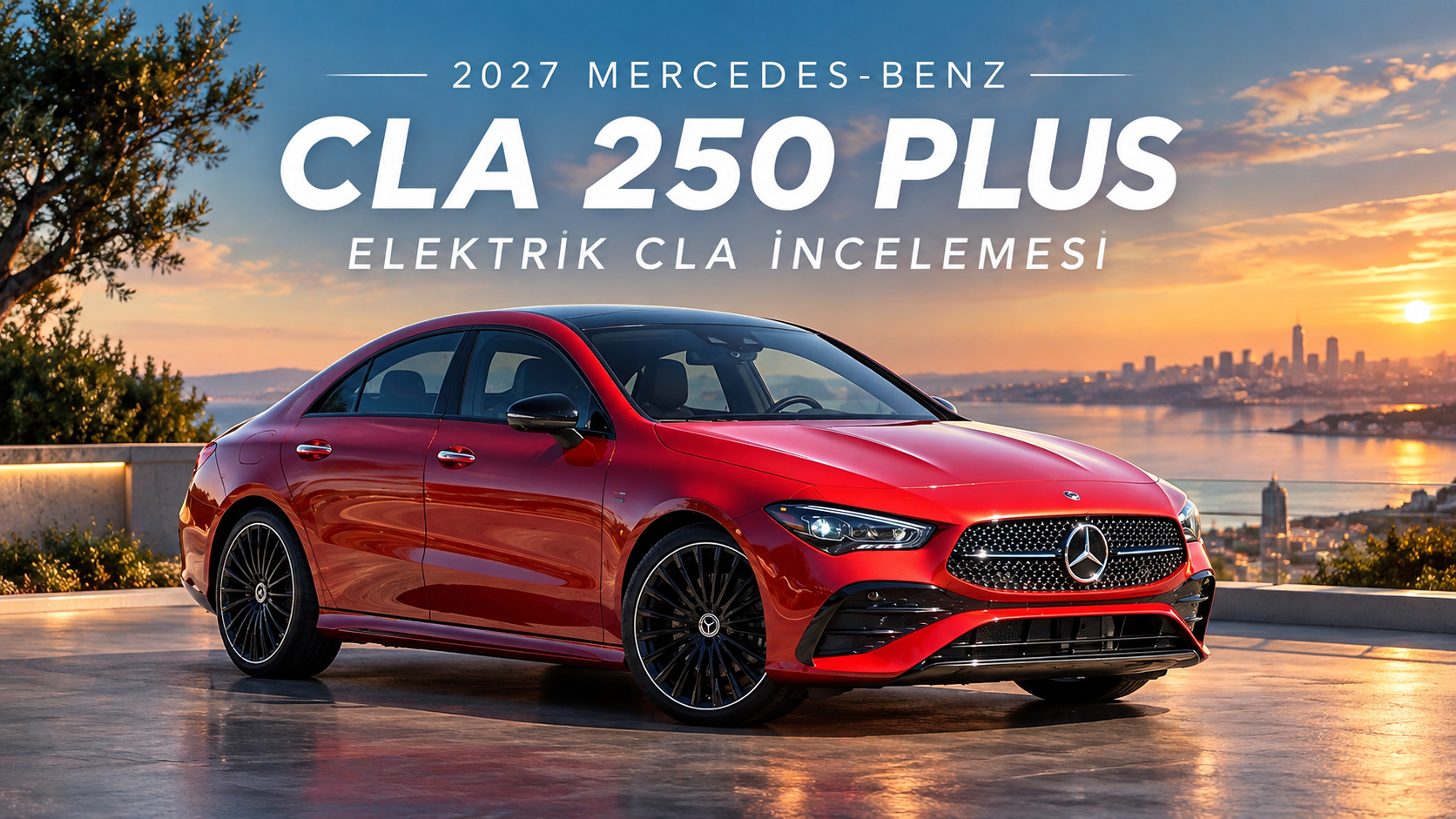 2027 Mercedes-Benz CLA 250 Plus: Elektrik CLA İncelemesi