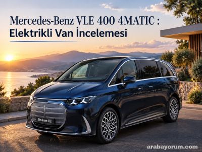 Mercedes-Benz VLE 400 4MATIC (2026): Elektrik Van İncelemesi
