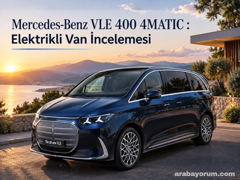 Mercedes-Benz VLE 400 4MATIC (2026): Elektrik Van İncelemesi
