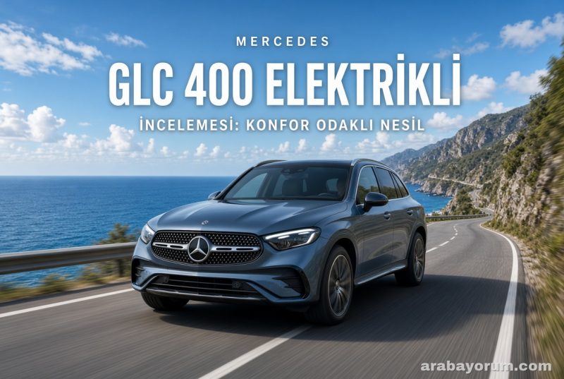 Mercedes GLC 400 Elektrik İncelemesi: Konfor Odaklı Nesil
