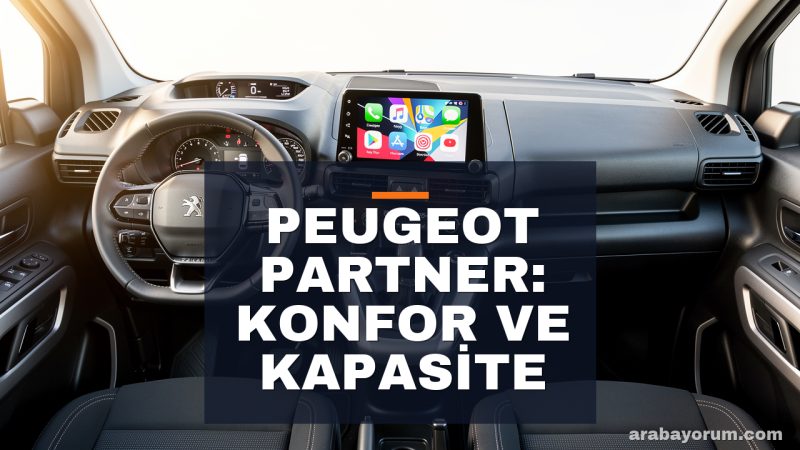 Peugeot Partner Van İncelemesi: Kapasite ve Konfor