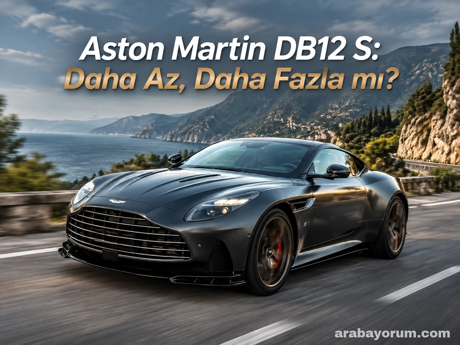 Aston Martin DB12 S: Daha Az, Daha Fazla mı?