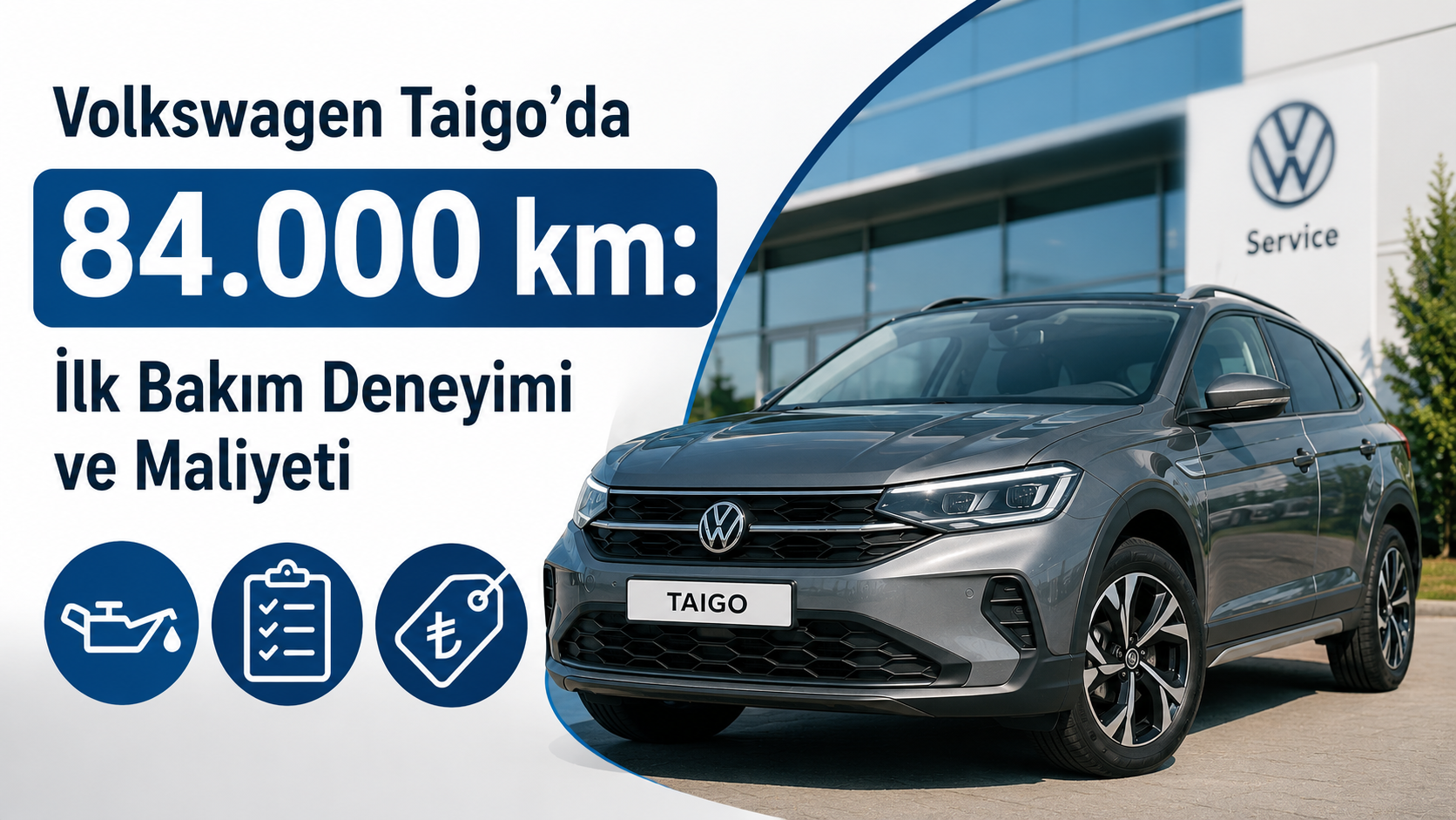 Volkswagen Taigo'da 84.000 km: İlk Bakım Deneyimi ve Maliyeti