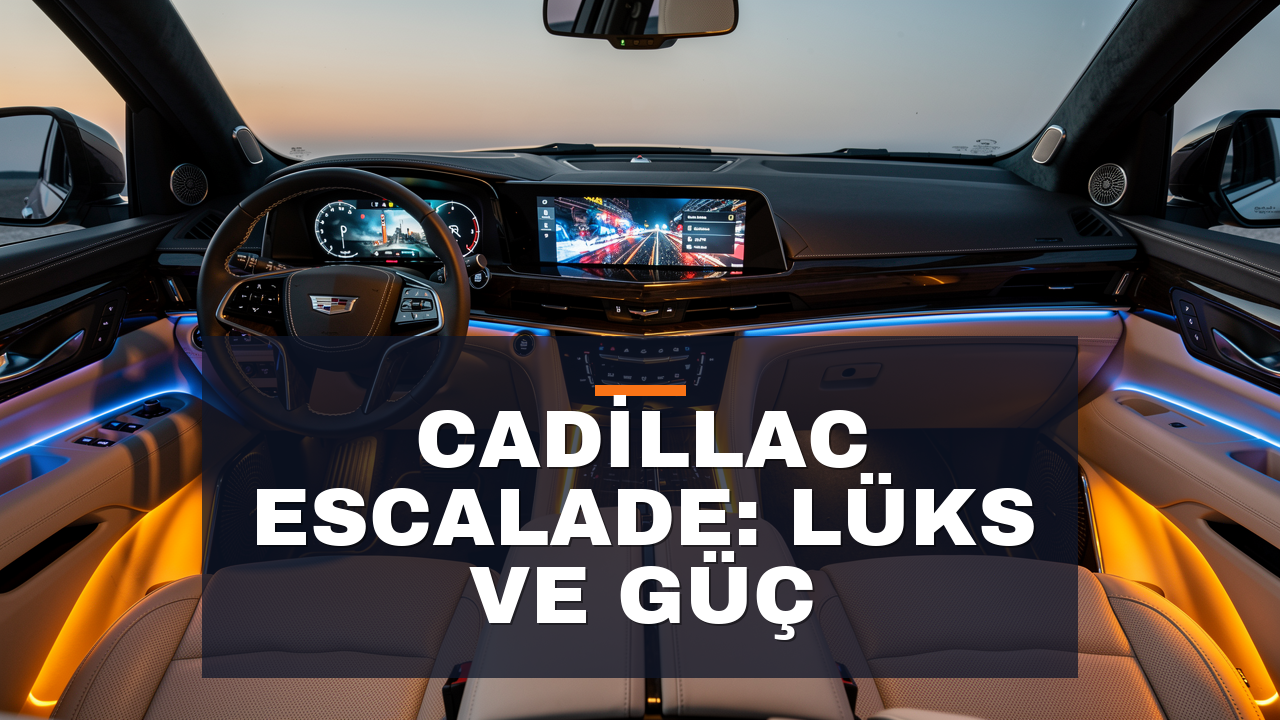 Cadillac Escalade HSE Platinum Sport: 6.2 V8 ve Amerikan Lüks Konforu