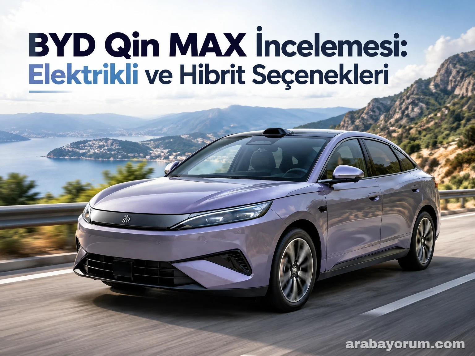 BYD Qin MAX İncelemesi: Elektrikli ve Hibrit Seçenekleri