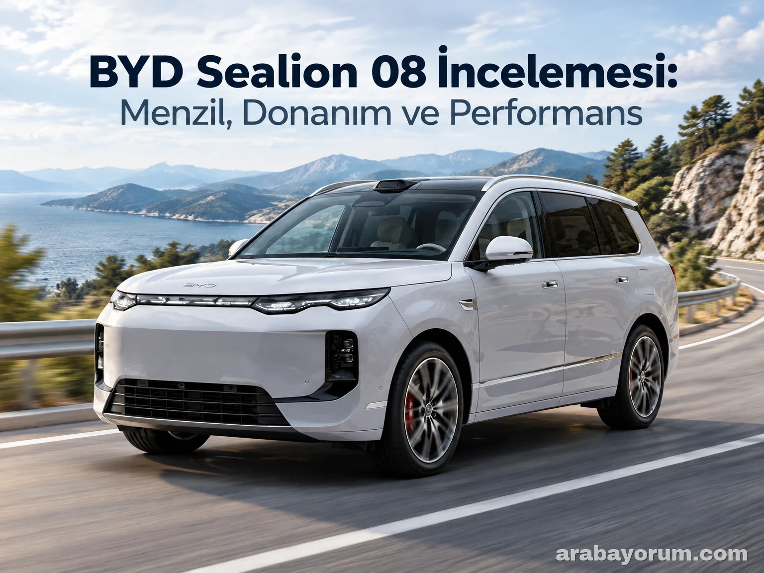 BYD Sealion 08 İncelemesi: Menzil, Donanım ve Performans