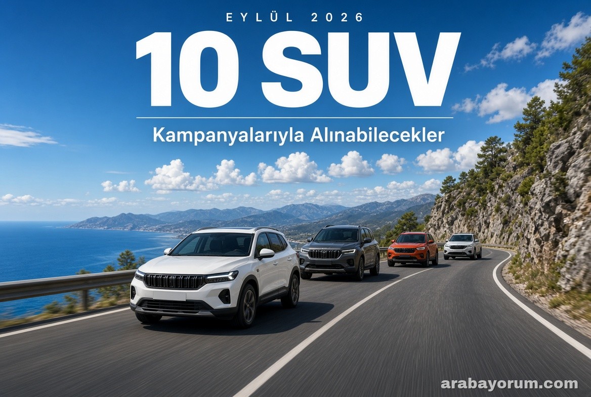 Eylül 2026 Kampanyalarıyla Alınabilecek 10 SUV
