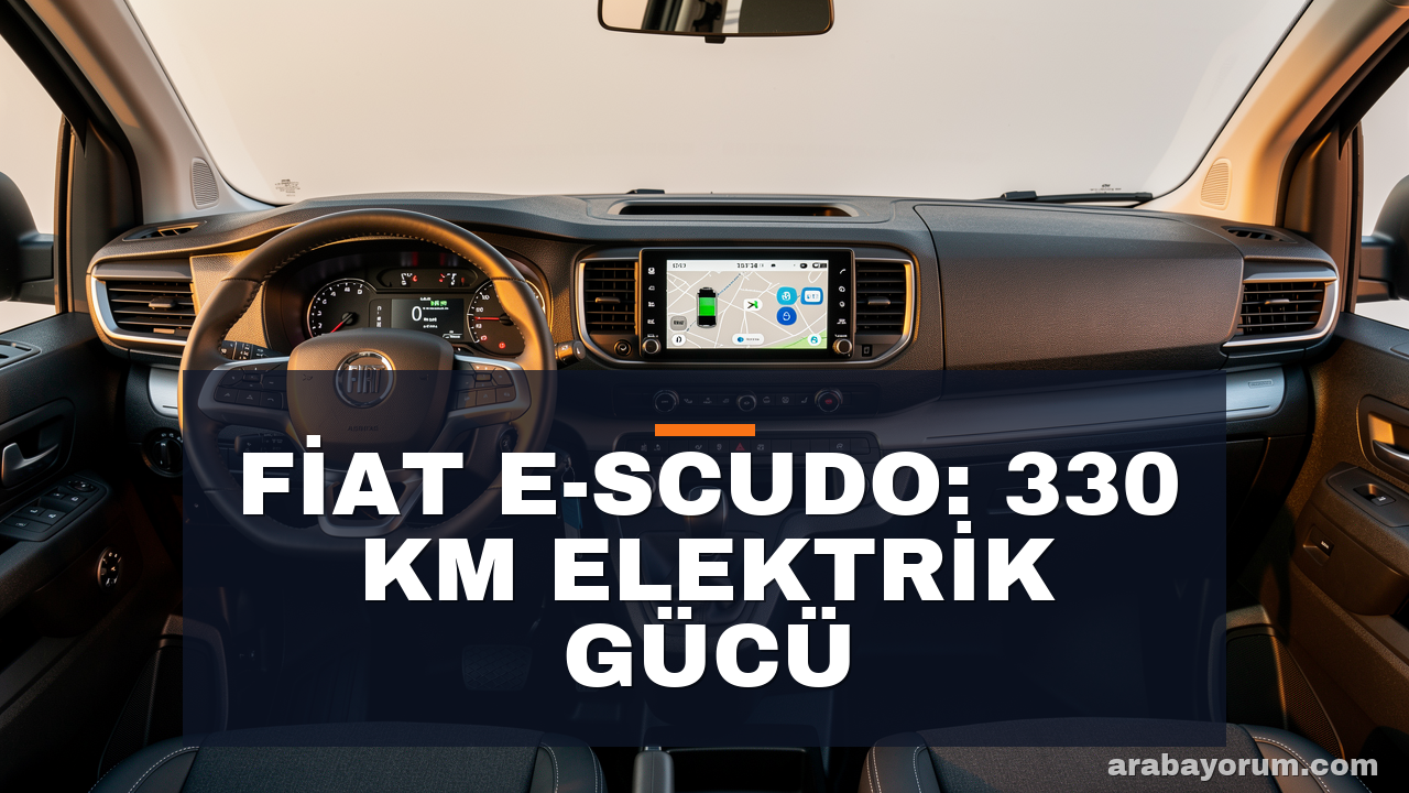 Fiat E-Scudo İnceleme: 330 km Menzilli Elektrikli Ticari