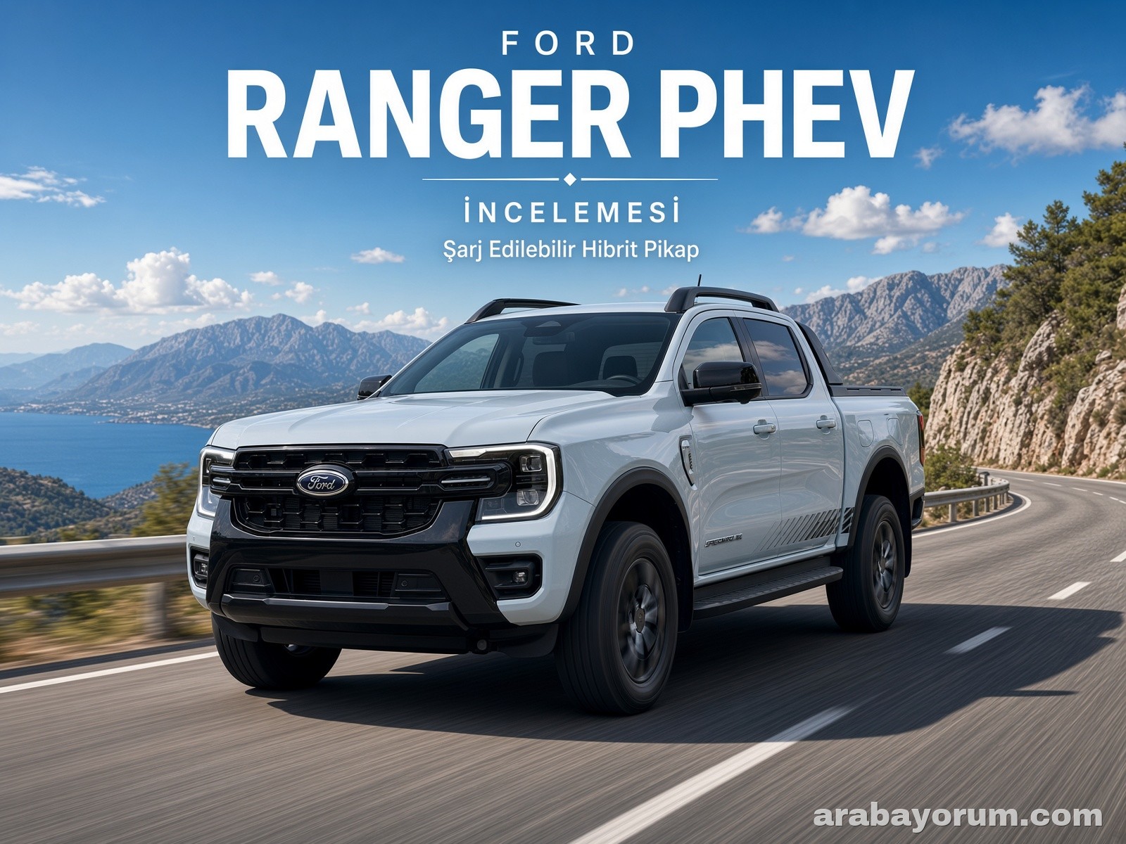 Ford Ranger PHEV İncelemesi: Şarj Edilebilir Hibrit Pikap