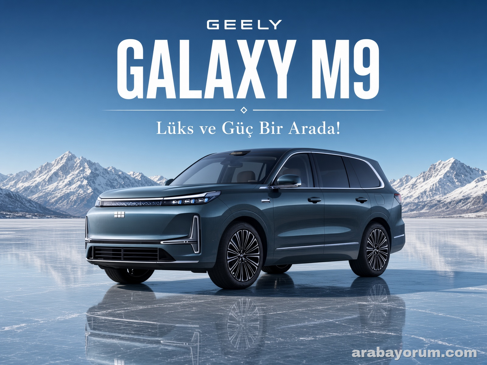 Geely Galaxy M9: Lüks ve Güç Bir Arada!