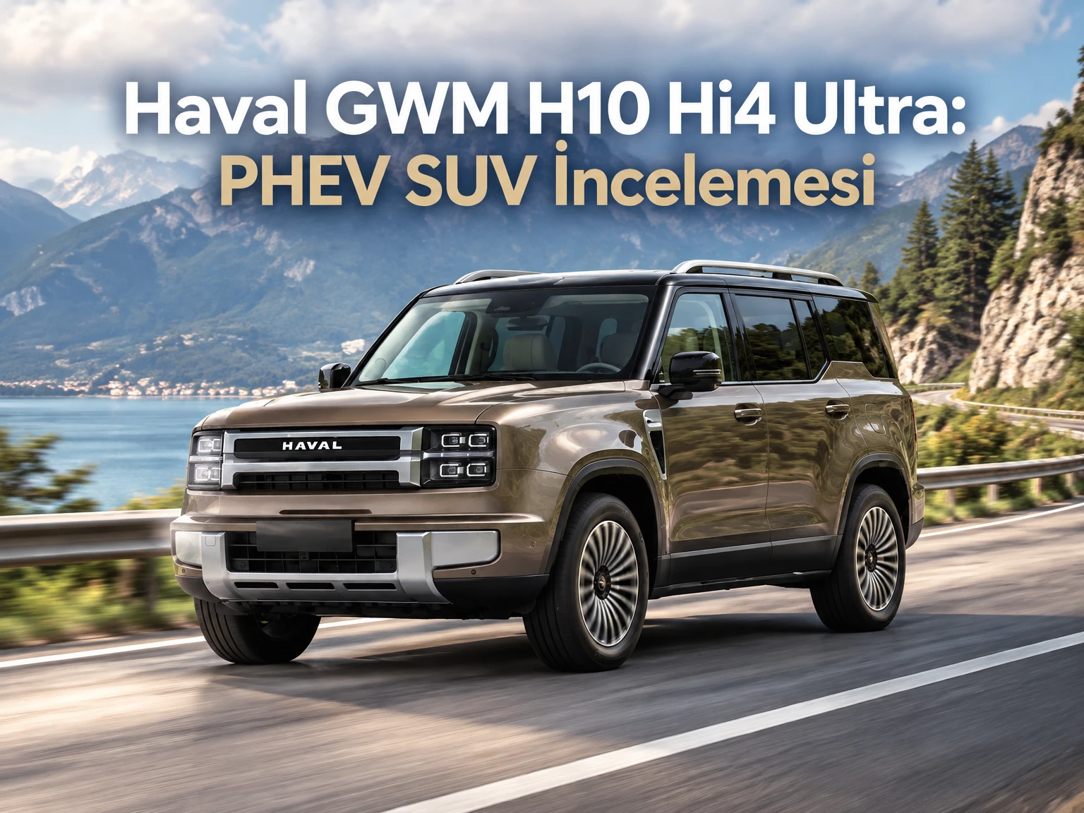 Haval GWM H10 Hi4 Ultra: PHEV SUV İncelemesi