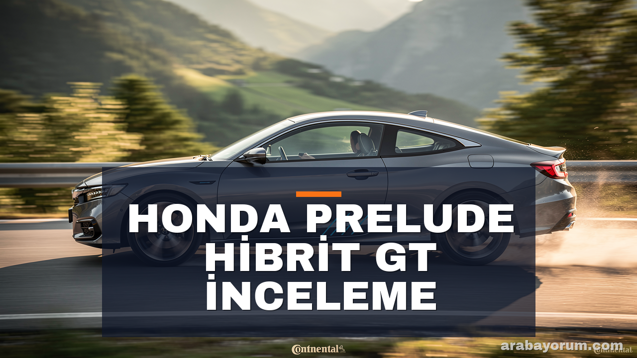 Honda Prelude İnceleme: Hibrit GT Gerçek Kullanımda