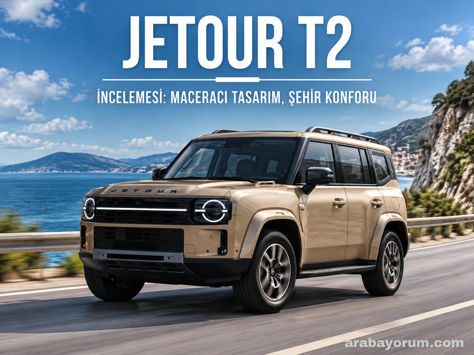 Jetour T2 İncelemesi: Maceracı Tasarım, Şehir Konforu