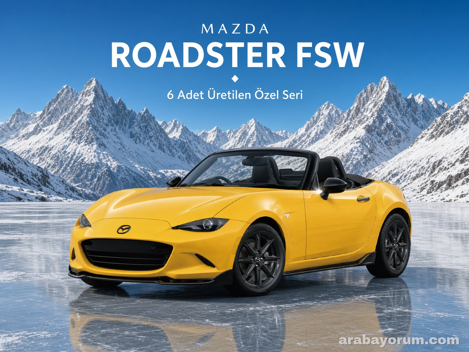 Mazda Roadster FSW Ver. 2: 6 Adet Üretilen Özel Seri