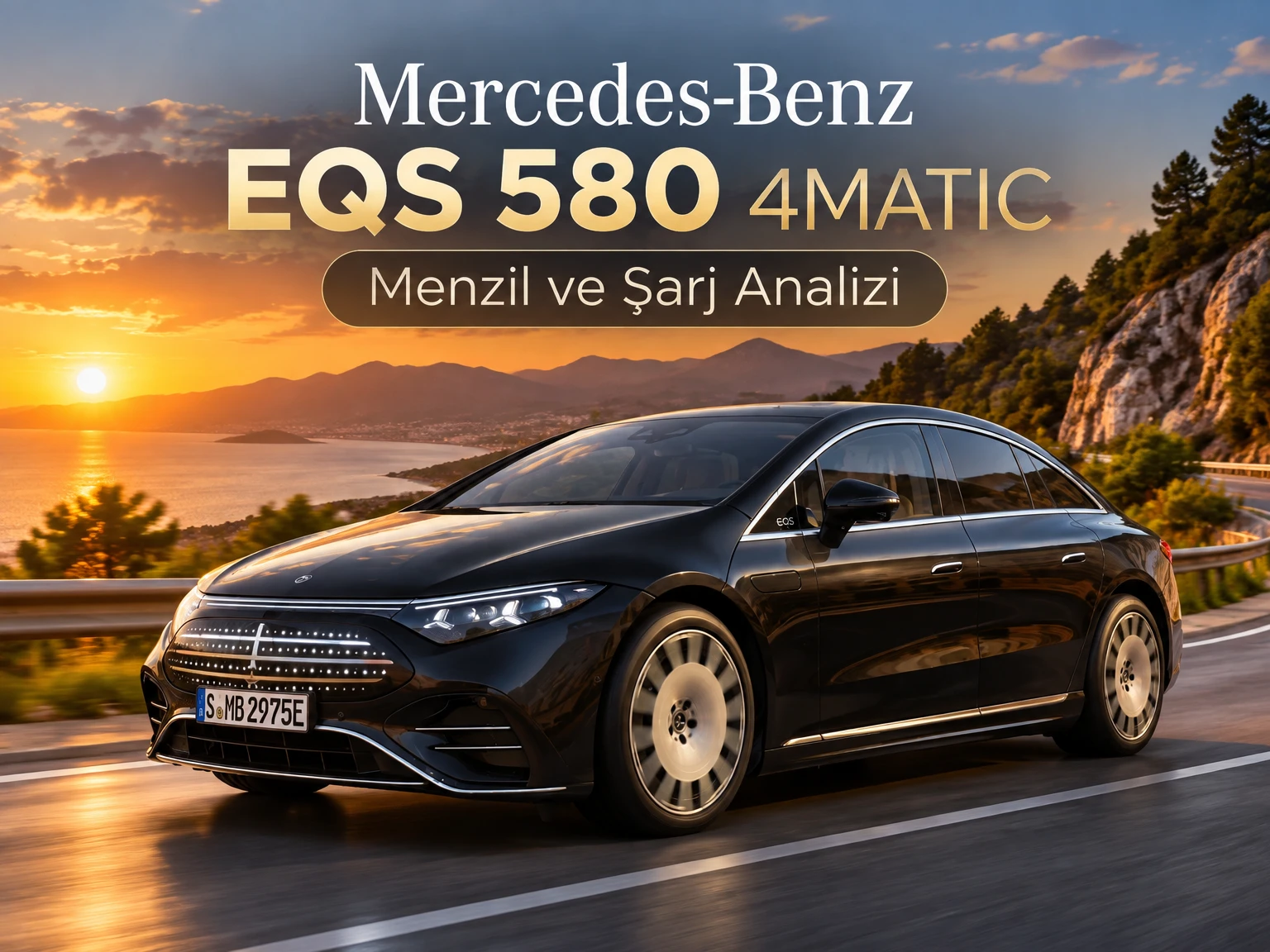Mercedes-Benz EQS 580 4MATIC Menzil ve Şarj Analizi