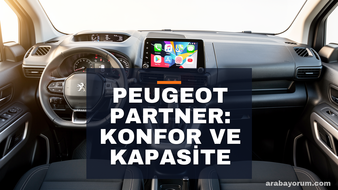 Peugeot Partner Van İncelemesi: Kapasite ve Konfor