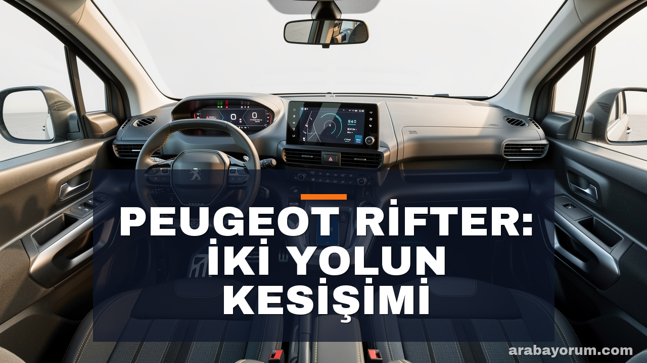 Peugeot Rifter Test: Hafif Ticari mi, Aile Aracı mı?