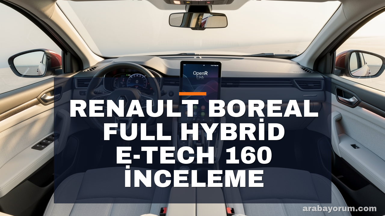 Renault Boreal Full Hybrid E-Tech 160 İnceleme