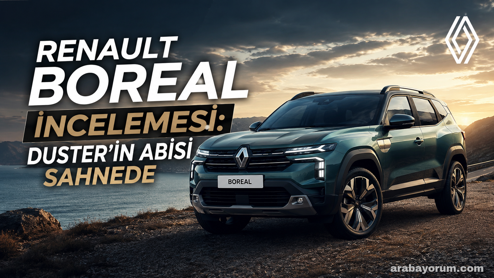 Renault Boreal İncelemesi: Duster'ın Abisi Sahnede