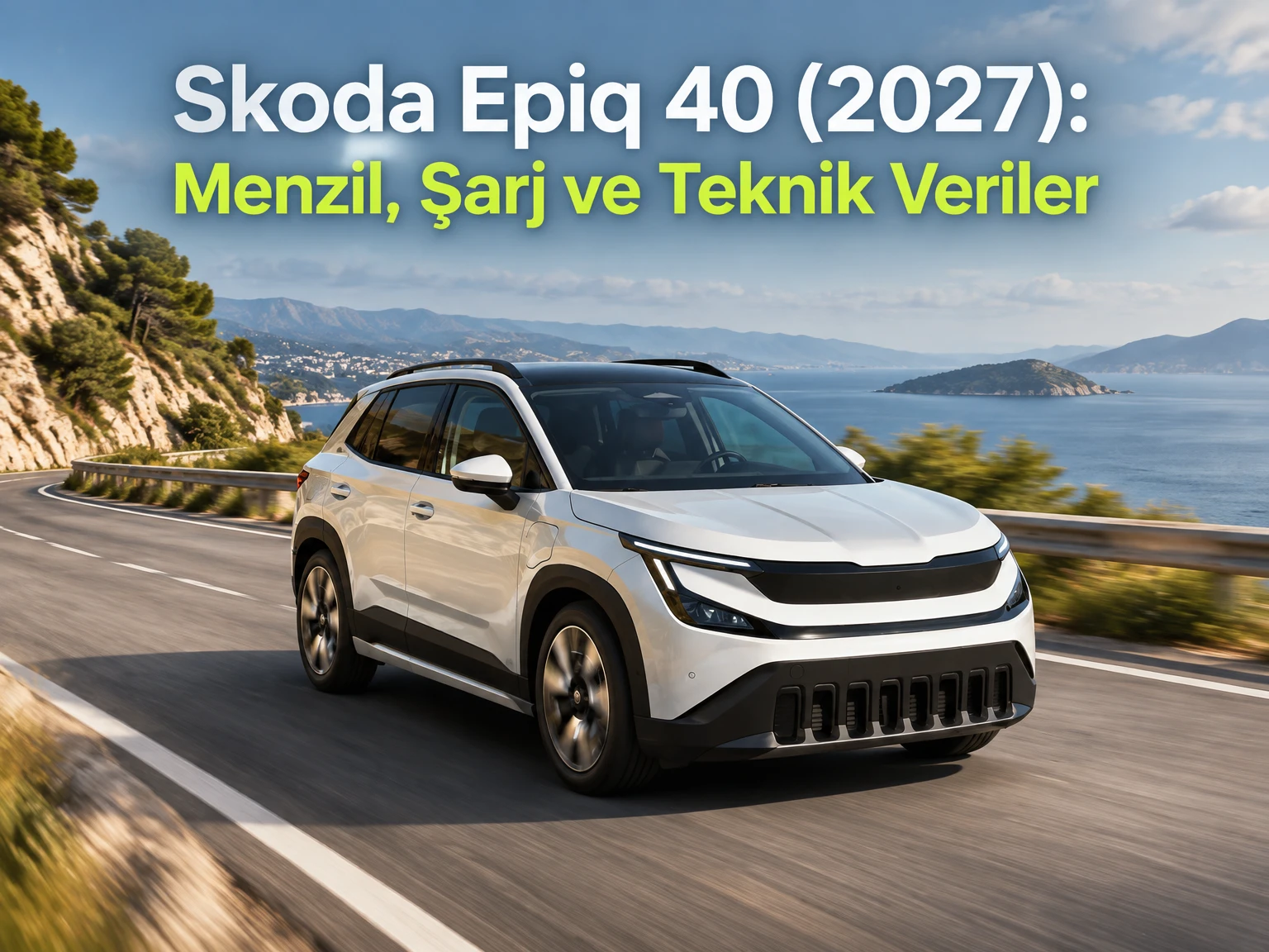 Skoda Epiq 40 SUV (2027): Menzil, Şarj ve Teknik Veriler