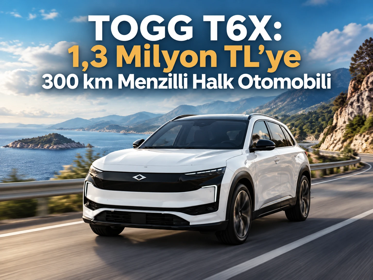 TOGG T6X: 1,3 Milyon TL'ye 300 km Menzilli Halk Otomobili