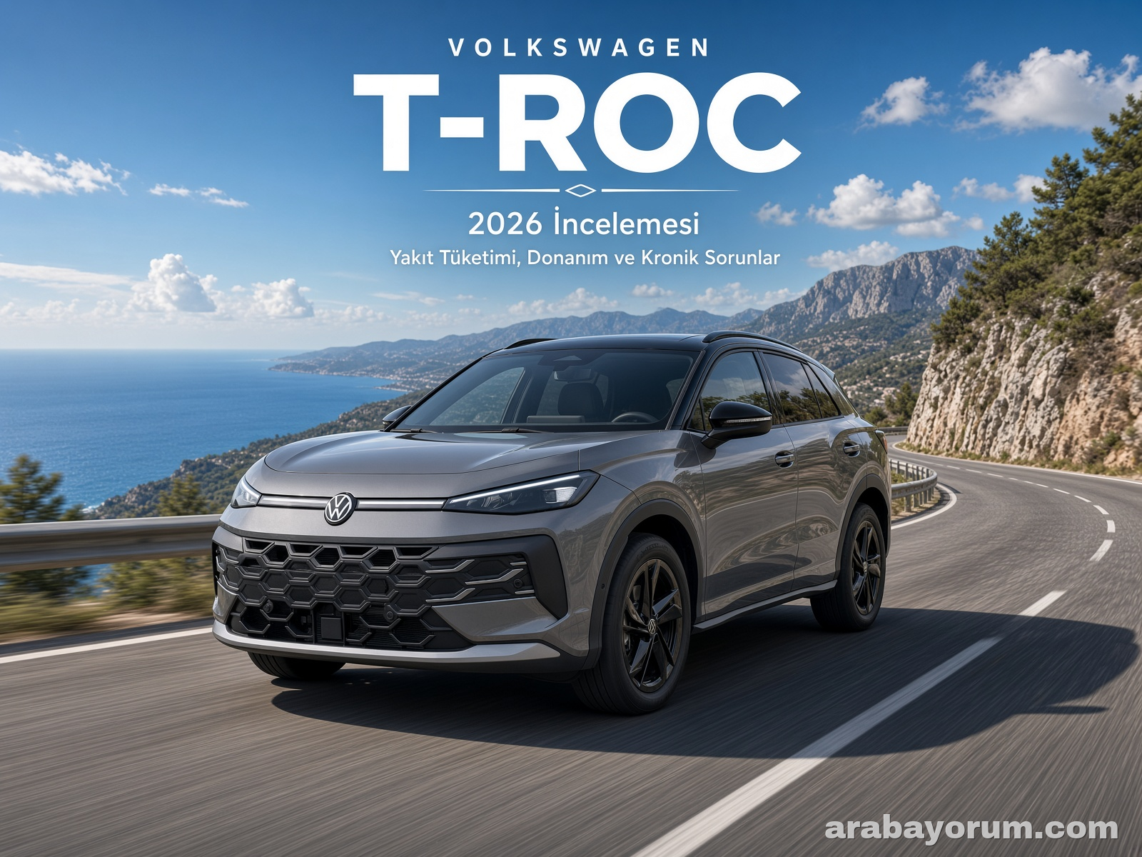 Volkswagen T-Roc 2026 İncelemesi: Yakıt Tüketimi, Donanım ve Kronik Sorunlar