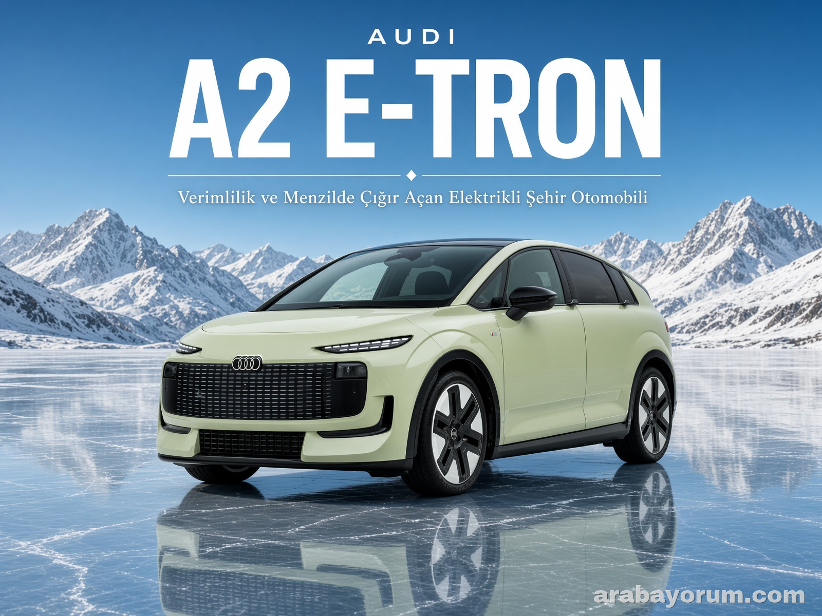Yeni Audi A2 E-tron: Verimlilik ve Menzilde Çığır Açan Elektrikli Şehir Otomobili