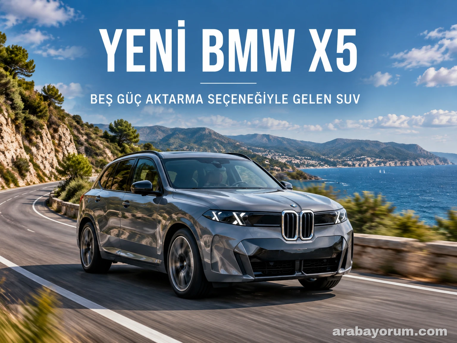 Yeni BMW X5: Beş Güç Aktarma Seçeneğiyle Gelen SUV